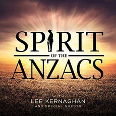 Spirit Of The Anzacs mp3 Album by Lee Kernaghan
