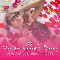 Valentine's Day: Love Chillout Selection 2015 mp3 Compilation by Various Artists