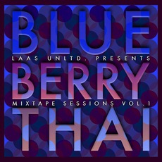 Blueberry Thai (Mixtape Sessions Vol. 1) mp3 Artist Compilation by Laas Unltd.