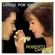 Louco Por Você mp3 Album by Roberto Carlos