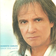 Amor Sem Limite mp3 Album by Roberto Carlos