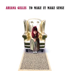 To Make It Make Sense mp3 Album by Ariana Gillis