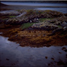 Daughter Of The Sea mp3 Album by House Of Wolves