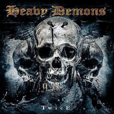 Twice mp3 Album by Heavy Demons