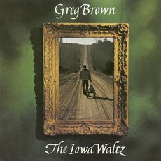 The Iowa Waltz mp3 Album by Greg Brown