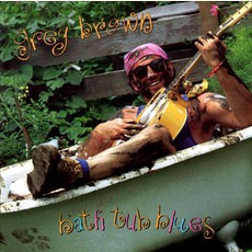 Bath Tub Blues mp3 Album by Greg Brown