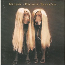 Because They Can (Japanese Edition) mp3 Album by Nelson