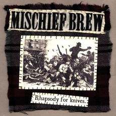 Rhapsody For Knives mp3 Single by Mischief Brew