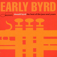 Early Byrd: The Best Of The Jazz Soul Years mp3 Artist Compilation by Donald Byrd