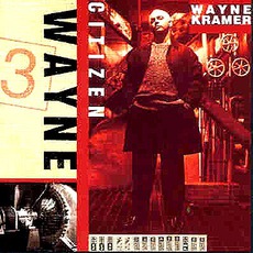 Citizen Wayne mp3 Album by Wayne Kramer