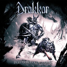 Run With The Wolf mp3 Album by Drakkar