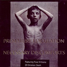 Necessary Discomforts mp3 Album by Premature Ejaculation
