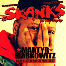 Martyr Markowitz: Brooklyn Borough President mp3 Album by Skanks The Rap Martyr