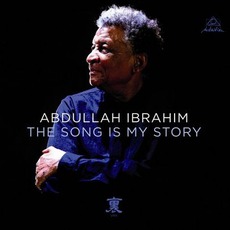 The Song Is My Story mp3 Album by Abdullah Ibrahim