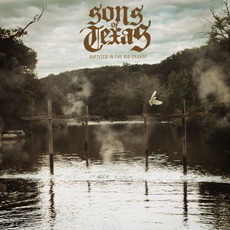 Baptized In The Rio Grande mp3 Album by Sons Of Texas