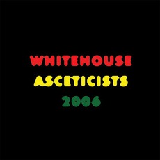 Asceticists 2006 mp3 Album by Whitehouse