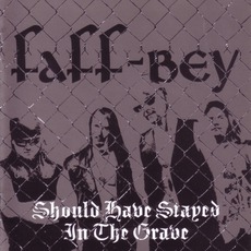 Should Have Stayed In The Grave mp3 Artist Compilation by Faff-Bey