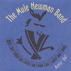 Actin' Up! mp3 Album by The Mule Newman Band