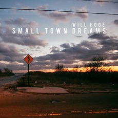 Small Town Dreams mp3 Album by Will Hoge