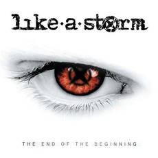 The End Of The Beginning mp3 Album by Like A Storm