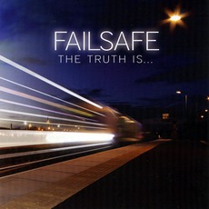 The Truth Is... mp3 Album by Failsafe