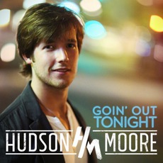 Goin' Out Tonight mp3 Album by Hudson Moore