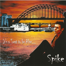 It's A Treat To Be Alive.... mp3 Album by Spike