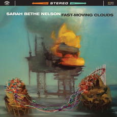 Fast-Moving Clouds mp3 Album by Sarah Bethe Nelson