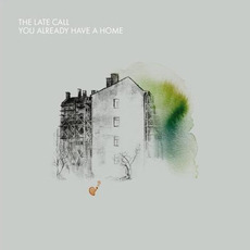 You Already Have A Home mp3 Album by The Late Call