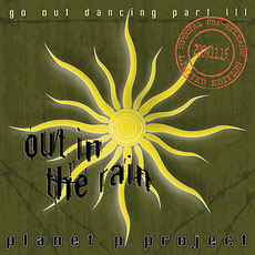 Go Out Dancing, Part 3: Out In The Rain mp3 Album by Planet P Project
