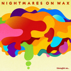 Thought So... mp3 Album by Nightmares On Wax