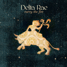 Carry The Fire (Deluxe Edition) mp3 Album by Delta Rae
