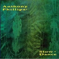 Slow Dance mp3 Album by Anthony Phillips