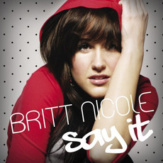 Say It mp3 Album by Britt Nicole
