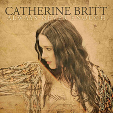 Always Never Enough (Limited Edition) mp3 Album by Catherine Britt