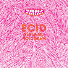 Werewolf Hologram (Deluxe Edition) mp3 Album by Ecid