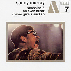 Sunshine & An Even Break (Never Give a Sucker) mp3 Artist Compilation by Sunny Murray