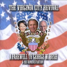 A Farewell To George W. Bush & His Administration mp3 Album by The Virginia City Revival