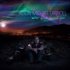 What Color Is Your Sky mp3 Album by Jason Michael Carroll