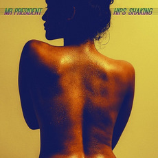Hips Shaking mp3 Album by Mr President