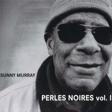 Perles Noires Vol. I mp3 Album by Sunny Murray