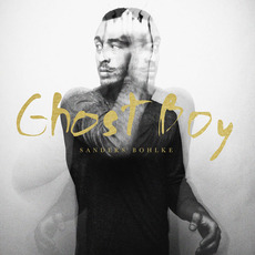 Ghost Boy mp3 Album by Sanders Bohlke