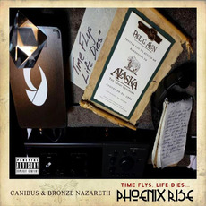 Time Flys, Life Dies... Phoenix Rise (Super Deluxe Edition) mp3 Album by Canibus & Bronze Nazareth