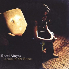 Achin in Yer Bones mp3 Album by Romi Mayes