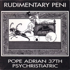 Pope Adrian 37th Psychristiatric mp3 Album by Rudimentary Peni
