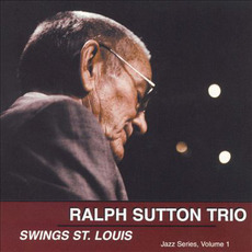 Swings St. Louis mp3 Album by Ralph Sutton Trio