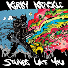 Sounds Like You mp3 Album by Kirby Krackle