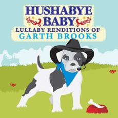 Hushabye Baby: Lullaby Rendtions Of Garth Brooks mp3 Album by Hushabye Baby!