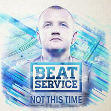 Not This Time mp3 Album by Beat Service