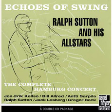 Echoes Of Swing: The Complete Hamburg Concert mp3 Live by Ralph Sutton And His Allstars